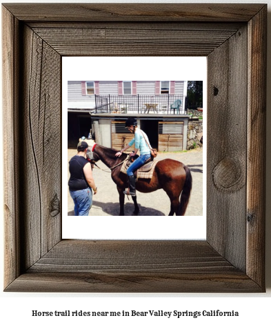 horse trail rides near me in Bear Valley Springs, California